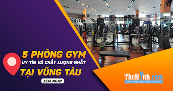 Danh sách phòng tập gym Vũng Tàu