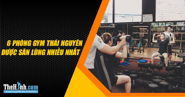 Danh sách phòng tập gym Thái Nguyên
